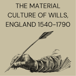 Project avatar for The Material Culture of Wills: England 1540-1790